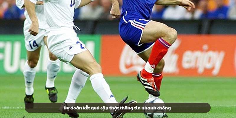 Dự đoán kết quả cập thật thông tin nhanh chóng Dự đoán kết quả cập thật thông tin nhanh chóng